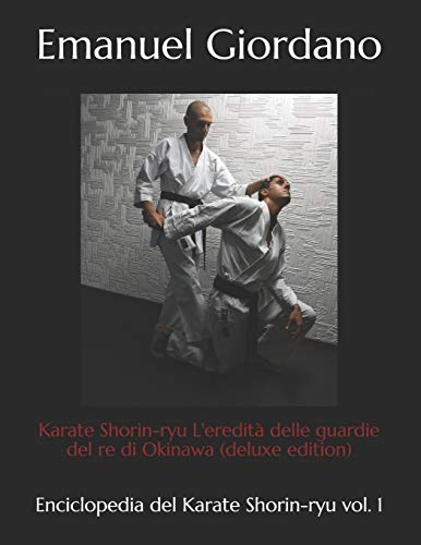 Karate Shorin-ryu (deluxe edition): L'eredita delle guardie del re di Okinawa (Volume 1) (Italian Edition)