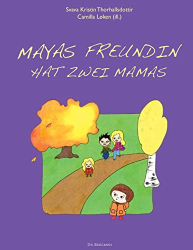 Mayas freundin hat zwei mamas (German Edition)