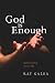 God is Enough