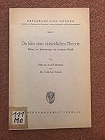 Die Idee Einer Einheitlichen Theorie: Beitrag Zur Methodologie Der Modernen Physik 3428010213 Book Cover