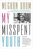 My Misspent Youth: Essays