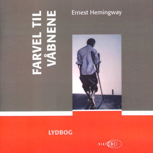 Farvel til v&aring;bnene [A Farewell to Arms] Audiolibro Por Ernest Hemingway arte de portada