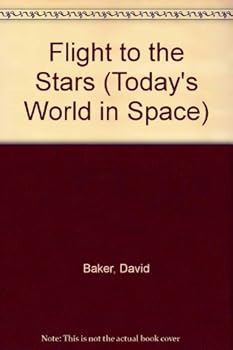 Library Binding Flight to the Stars (Today's World in Space) Book