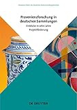 deutsches kulturgutverluste  Provenienzforschung in deutschen Sammlungen: Einblicke in zehn Jahre Projektförderung (Provenire, 1, Band 1)