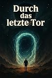 tora tora tora depeche mode  Durch das letzte Tor: Eine Science-Fiction-Geschichte über das, was von uns bleibt (Durch das letzte Tor – Die Auralis-Chroniken 1) (German Edition)