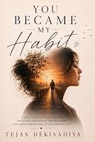 You Became My Habit: From 6 AM Messages to 6 PM Walks 9359969532 Book Cover