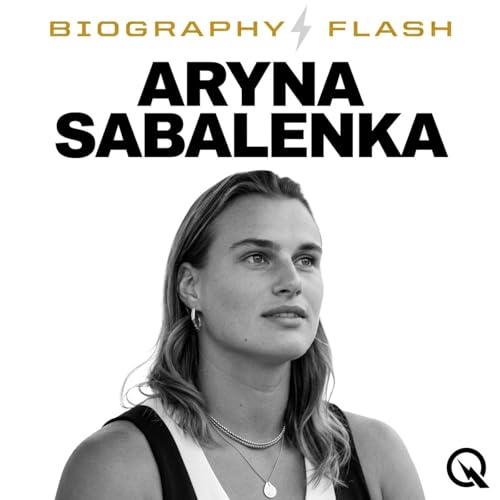 Aryna Sabalenka - Biography Flash Podcast By Inception Point Ai cover art