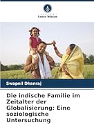 Die indische Familie im Zeitalter der Globalisierung: Eine soziologische Untersuchung (German Edition) 6208879736 Book Cover