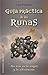 Guía práctica de las runas (MAGIA Y OCULTISMO)