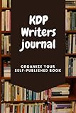 KDP Writers Journal: Organize your self - published book 100 page size 6x9 inch collect your book with number keyword description