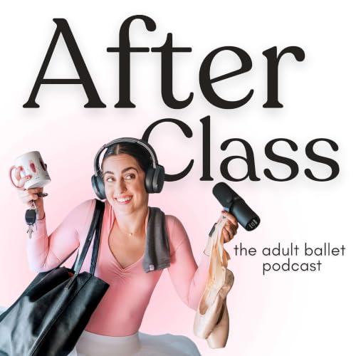 After Class: The Adult Ballet Podcast cover art