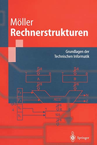 Rechnerstrukturen: Grundlagen der Technischen Informatik (Springer-Lehrbuch) (German Edition) Rechnerstrukturen: Grundlagen der Technischen Informatik (Springer-Lehrbuch) (German Edition)