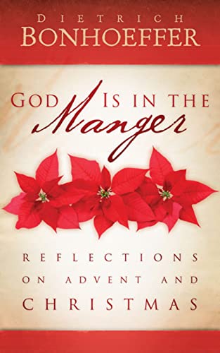 God Is in the Manger: Reflections on Advent and...