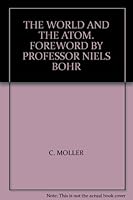 The World and the Atom. Foreword by Professor Niels Bohr B000Q9Z1AY Book Cover