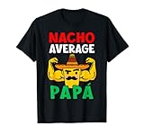 Photo Gallery nacho average papa dad cinco de mayo fiesta party maglietta Photo Gallery nacho average papa dad cinco de mayo fiesta party maglietta