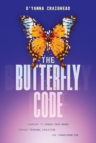 The Butterfly Code: Learning to Spread Your Wings Through Personal Evolution and Transformation