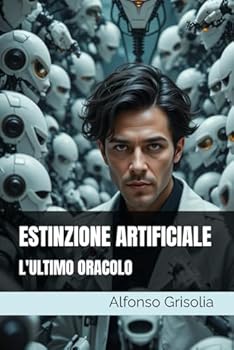 Paperback L'ULTIMO ORACOLO: ESTINZIONE ARTIFICIALE (Italian Edition) [Italian] Book