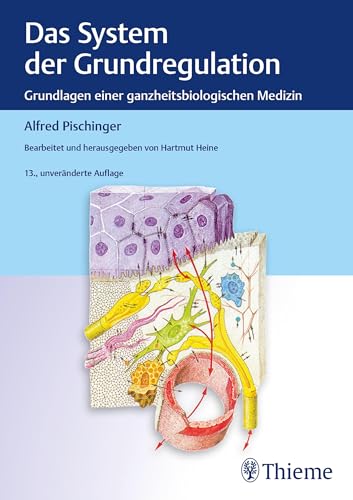 Das System der Grundregulation: Grundlagen einer ganzheitsbiologischen Medizin