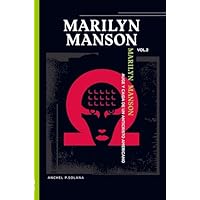 MARILYN MANSON: "AUGE Y CAIDA DE UN ANTICRISTO AMERICANO"