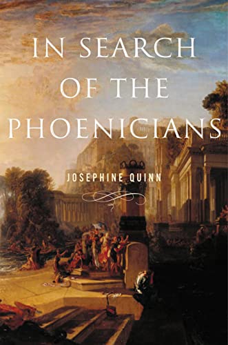 In Search of the Phoenicians (Miriam S. Balmuth Lectures in Ancient History and Archaeology)