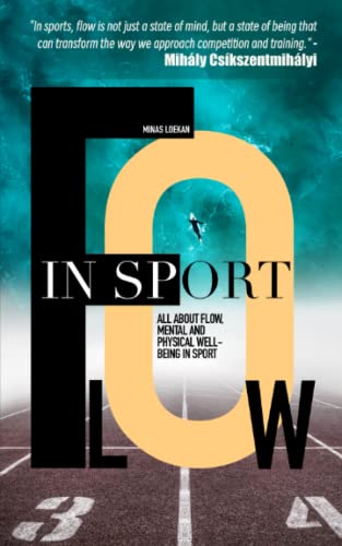 Flow in Sport: All About Flow, Mental and Physical Well-being in Sport
