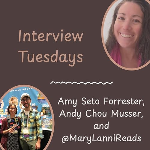 Interview Tuesdays: Amy Seto Forrester and Andy Chou Musser with @MaryLanniReads