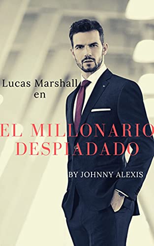 El millonario despiadado: Novela romantica contemporanea (Spanish Edition)