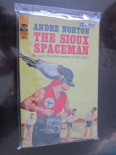 The Sioux Spaceman F-408 B001OOE5LG Book Cover