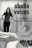 Studio Voices: Art and Life in 20th-Century Britain