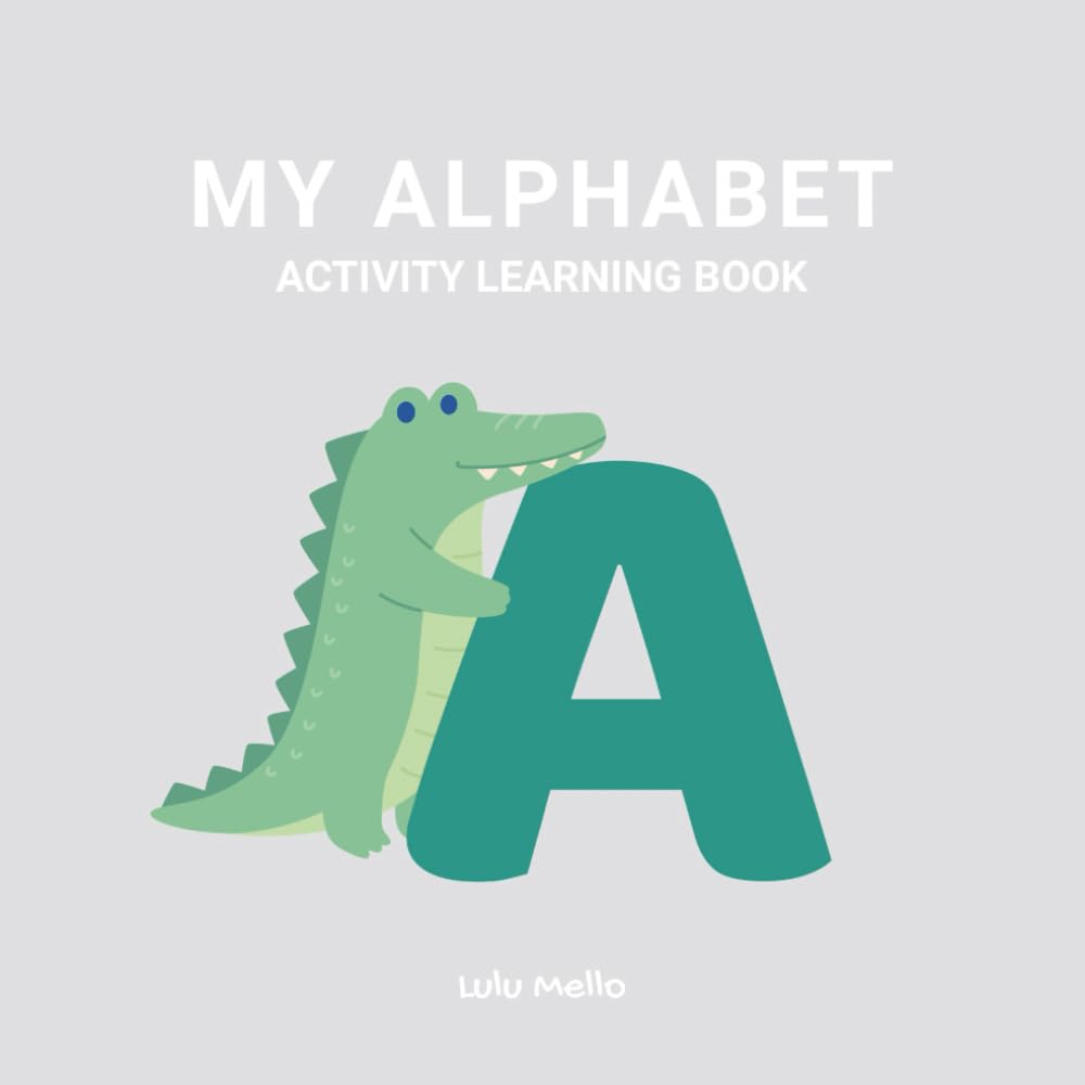 My First Alphabet Coloring Book: A Fun A to Z Activity Workbook for Children: Color, Learn & Play — 26 Easy Alphabet Coloring Pages with Big Letters & ... | Single-Sided Pages for Stress-Free Coloring