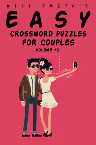 Will Smith Easy Crossword Puzzles For Couples - Vol. 3 (The Lite & Unique Jumbo Crossword Puzzle Series)