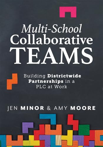 Multi-School Collaborative Teams: Building Districtwide Partnerships in a PLC at Work® (Impactful solutions for educators)