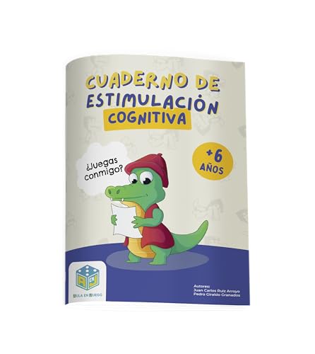 CUADERNO DE ESTIMULACIÓN COGNITIVA. +6 AÑOS. ¿JUEGAS CONMIGO?
