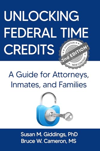 Unlocking Federal Time Credits: A Guide for Attorneys, Inmates, and Families
