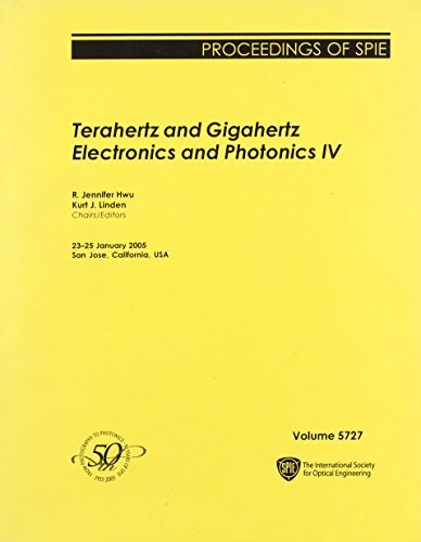 Terahertz And Gigajertz Electronics And Photonics (Proceedings of SPIE)