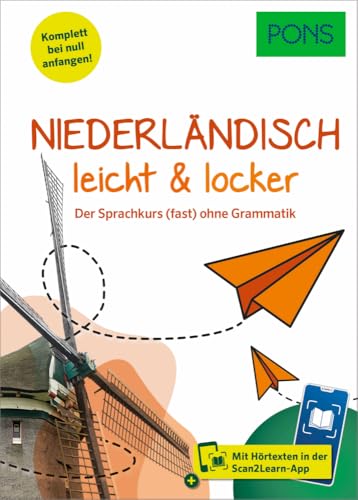 PONS Niederländisch leicht und locker: Der Sprachkurs (fast) ohne Grammatik mit Hörtexten in der Scan2Learn-App (PONS leicht und locker)