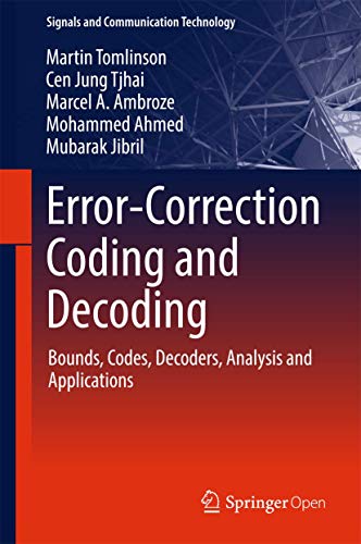 Error-Correction Coding and Decoding: Bounds, Codes, Decoders, Analysis and Applications (Signals and Communication Technology) view 2