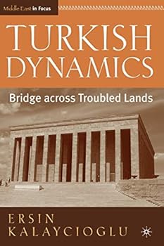 Paperback Turkish Dynamics: Bridge Across Troubled Lands (Middle East in Focus) Book