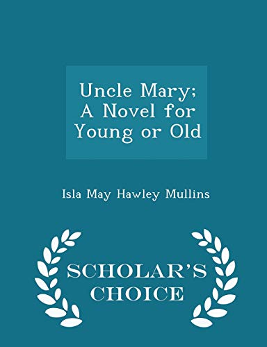 Uncle Mary; A Novel for Young or Old - Scholar'... 1298392527 Book Cover