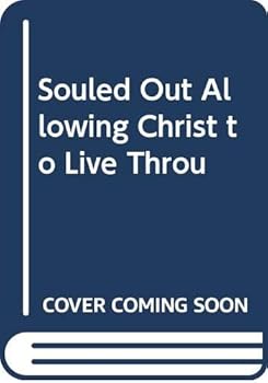 Souled Out: Allowing Christ to Live Through You