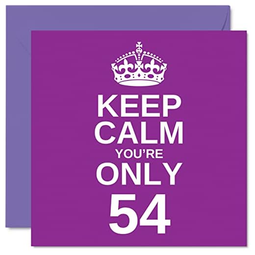 Divertidas tarjetas de cumpleaños de 54 para hombres y mujeres – Keep Calm – Funny Happy Birthday Card for Grandad, Mamá, Grandma, Primo Amigo, 145 mmx145 mm Broma Humor Tarjetas de felicitación