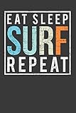  Eat Sleep Surf Repeat: A Blank Lined Journal Notepad For Surfers