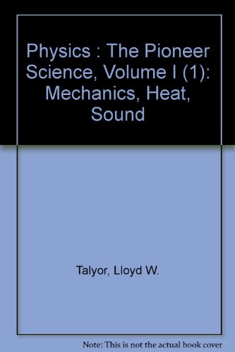 Physics : The Pioneer Science, Volume I (1): Me... B000HFDKIC Book Cover