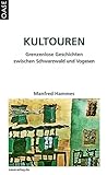 Kultouren: Grenzenlose Geschichten zwischen Schwarzwald und Vogesen
