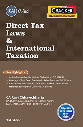 Taxmann's CRACKER for Direct Tax Laws &amp; International Taxation � The Most Updated &amp; Amended Book covering Past Exam Questions with 560+ Practical Questions &amp; Trend Analysis for CA Final | May 22 Exam [Paperback] CA Ravi Chhawchharia