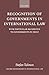 Recognition Of Governments In International Law: With Particular Reference to Governments in Exile (Oxford Monographs in International Law)