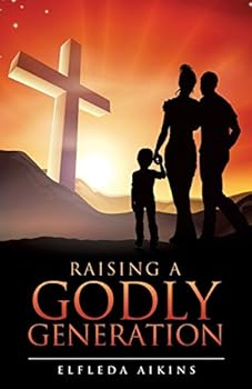Paperback Raising a Godly Generation Book