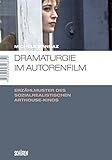 Dramaturgie im Autorenfilm: Erzählmuster des sozialrealistischen Arthouse-Kinos (Marburger Schriften zur Medienforschung 13)