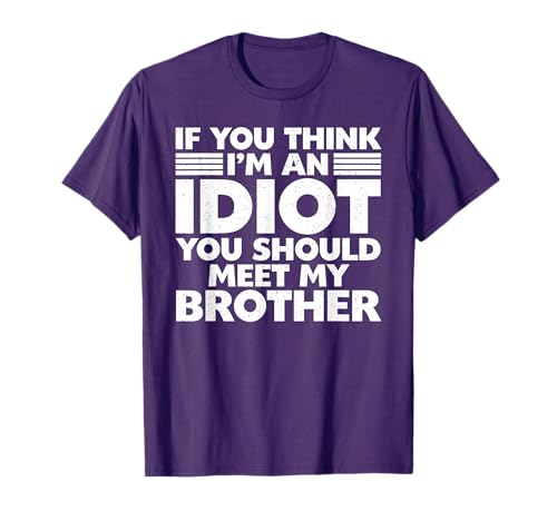 Sayings Art For Sarcastic People Men Women Stupid Brother T-Shirt