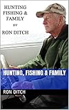 HUNTING, FISHING & FAMILY